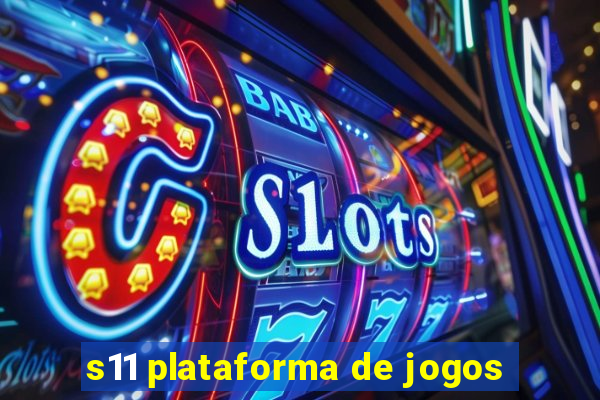 s11 plataforma de jogos